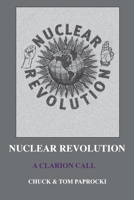 Nuclear Revolution: A Clarion Call 188171778X Book Cover