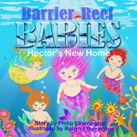 Barrier Reef Babies: Hector's New Home 0646827073 Book Cover