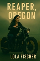 Reaper, Oregon B0FLQR3Y3D Book Cover