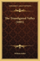 The Transfigured Valley 1010976257 Book Cover