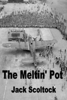 The Meltin' Pot 1508869383 Book Cover