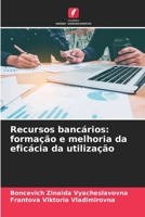 Recursos bancários: formação e melhoria da eficácia da utilização 6209704018 Book Cover