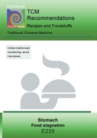 TCM - Stomach - Food stagnation: E239 TCM - Stomach - Food stagnation 3752893974 Book Cover
