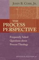 Process Perspective: Frequently Asked Questions about Process Theology 0827229992 Book Cover