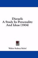 Disraeli a Study in Personality and Ideas 1436823587 Book Cover