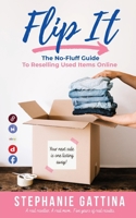 Flip It: The No-Fluff Guide to Reselling Used Items Online B0H8FNJ9FQ Book Cover