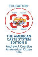 Education: The American Caste System Edition II 168181188X Book Cover