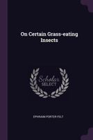 On Certain Grass-eating Insects 1379235294 Book Cover