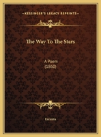 The Way To The Stars: A Poem 1120207037 Book Cover