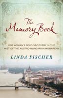 The Memory Book: One Woman's Self-Discovery in the Mist of the Austro-Hungarian Monarchy 0974428736 Book Cover