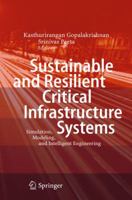 Sustainable and Resilient Critical Infrastructure Systems: Simulation, Modeling, and Intelligent Engineering 3642114040 Book Cover