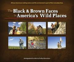 The Black & Brown Faces in America's Wild Places: African Americans Making Nature and the Environment a Part of Their Everyday Lives (Watchable Wildlife (Adventure Publications)) 1591931738 Book Cover