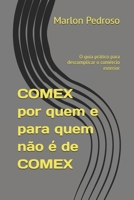 COMEX por quem e para quem não é de COMEX: O guia prático para descomplicar o comércio exterior (Portuguese Edition) B0DZ65QB2B Book Cover
