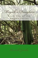 Magick's Daughter 1481252720 Book Cover