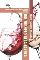 Dal Vigneto Alla Tavola: comprendere le fasi di lavorazione del vino B0875YYDMY Book Cover