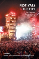 Festivals and the City: The Contested Geographies of Urban Events 1914386442 Book Cover