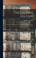 The Lauffer History; a Genealogical Chart of the Descendents of Christian Lauffer, the Pioneer 1016234910 Book Cover