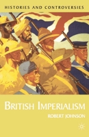 British Imperialism (Histories and Controversies) 0333947266 Book Cover
