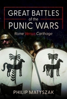 Great Battles of the Punic Wars: Rome versus Carthage 1036116069 Book Cover