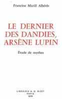 Le Dernier Des Dandies, Arsene Lupin: Etude de Mythes 2707804541 Book Cover
