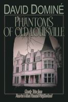 Phantoms of Old Louisville: Ghostly Tales from America's Most Haunted Neighborhood 0913383953 Book Cover