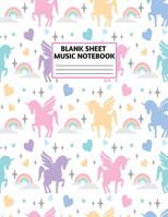 Blank Sheet Music Notebook: Cute Unicorn Matte Cover Design with 110 Pages White Paper Interior for Musician Students and Professionals Playing Piano, Ukelele, Mandolin and other Musical Instruments S 1094688525 Book Cover