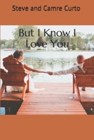 But I Know I Love You 1693701502 Book Cover