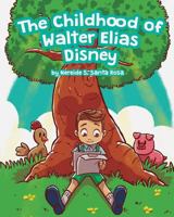 The Childhood of Walter Elias Disney 1949868001 Book Cover
