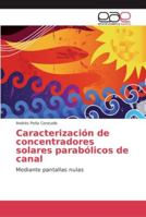 Caracterización de concentradores solares parabólicos de canal 6202135212 Book Cover