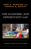 The Economic and Opportunity Gap: How Poverty Impacts the Lives of Students 1475855850 Book Cover