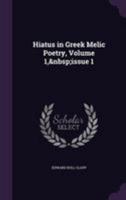 Hiatus in Greek Melic Poetry, Volume 1, issue 1 1145334075 Book Cover