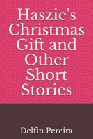 Haszie's Christmas Gift and Other Short Stories 1711874345 Book Cover