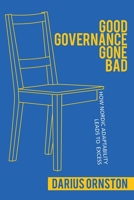 Good Governance Gone Bad: How Nordic Adaptability Leads to Excess 1501730177 Book Cover