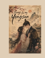Songs for my Yongsun B0H9NMD8Z5 Book Cover