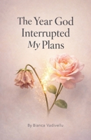 The Year God Interrupted My Plans B0GHT3SH4R Book Cover