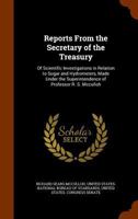 Reports from the Secretary of the Treasury: Of Scientific Investigations in Relation to Sugar and Hydrometers, Made Under the Superintendence of Professor R. S. Mcculloh 114693307X Book Cover