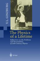 The Physics of a Lifetime: Reflections on the Problems and Personalities of 20th Century Physics 3540675345 Book Cover