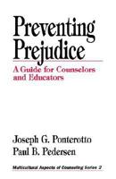 Preventing Prejudice: A Guide for Counselors, Educators, and Parents 0761928189 Book Cover