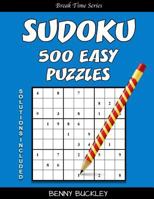 Sudoku 500 Easy Puzzles. Solutions Included: A Break Time Series Book 1537256017 Book Cover