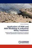 Application of RSM and ANN Modeling in Industrial Whey Treatment: Applying RSM and ANN techniques for chemical process optimization in dairy whey treatment 3848427168 Book Cover