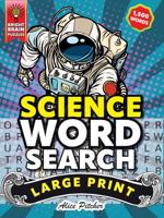Science Word Search Large Print: Large Print Word Search Puzzle Book for Adults & Seniors 1959470035 Book Cover