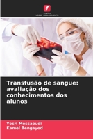 Transfusão de sangue: avaliação dos conhecimentos dos alunos 6205377985 Book Cover