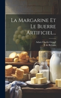 La Margarine Et Le Buerre Artificiel... 1022356658 Book Cover