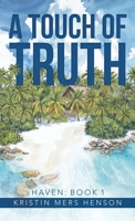 A Touch of Truth: HAVEN: Book 1 B0GZ8LNC2Y Book Cover