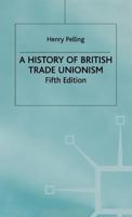 A History of British Trade Unionism 0333577663 Book Cover