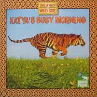 Katya's Busy Morning (Take a Walk on the Wild Side) 0696232928 Book Cover