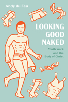 Looking Good Naked: Youth Work and the Body of Christ 1725251833 Book Cover