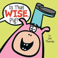 Is That Wise, Pig? 1416985824 Book Cover