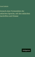 Versuch einer Formenlehre der oskischen Sprache, mit den oskischen Inschriften und Glossar (German Edition) 3563130515 Book Cover