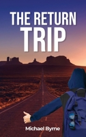 The Return Trip 1916622526 Book Cover